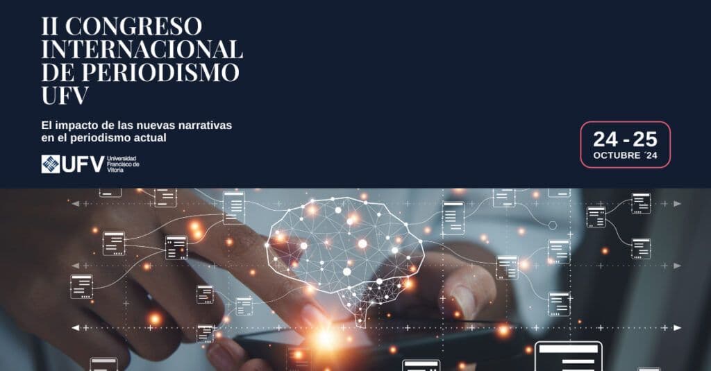 El futuro del periodismo en la era de la inteligencia artificial: Vicente Vallés inaugurará el II Congreso Internacional de Periodismo UFV | UFV AAFF_II-Congreso-Periodismo_Stories_1200x627.px_-1024x535 El futuro del periodismo en la era de la inteligencia artificial: Vicente Vallés inaugurará el II Congreso Internacional de Periodismo UFV | UFV Estudiar en Universidad Privada Madrid