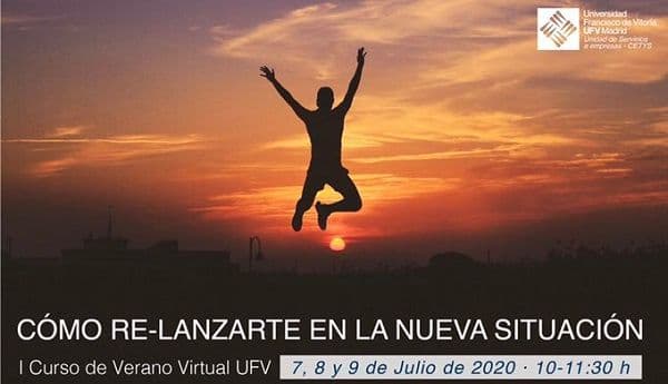 I Curso de Verano Virtual: ‘Cómo relanzarte en la nueva situación’ | UFV CartelRRSS I Curso de Verano Virtual: ‘Cómo relanzarte en la nueva situación’ | UFV Estudiar en Universidad Privada Madrid