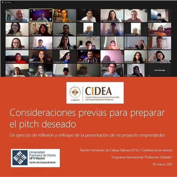 Ramón Fernández de Caleya imparte una clase magistral con el título ‘Consideraciones previas para preparar el pitch deseado’ a 80 alumnos de la Universidad de Anáhuac | UFV Charla Ramón Fernández de Caleya imparte una clase magistral con el título ‘Consideraciones previas para preparar el pitch deseado’ a 80 alumnos de la Universidad de Anáhuac | UFV Estudiar en Universidad Privada Madrid