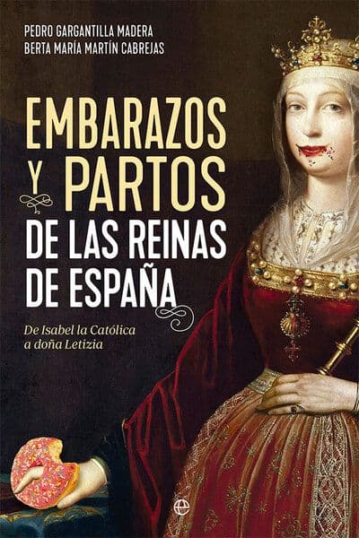 Pedro Gargantilla publica su nuevo libro ‘Embarazos y partos de las reinas de España’ | Noticias de Actualidad UFV | UFV Embarazos-y-partos-web Pedro Gargantilla publica su nuevo libro ‘Embarazos y partos de las reinas de España’ | Noticias de Actualidad UFV | UFV Estudiar en Universidad Privada Madrid