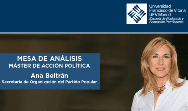 Mesa de Análisis del Máster en Acción Política con Ana Beltrán, secretaria de Organización del Partido Popular | UFV ana-beltran-encuentro-ufv Mesa de Análisis del Máster en Acción Política con Ana Beltrán, secretaria de Organización del Partido Popular | UFV Estudiar en Universidad Privada Madrid