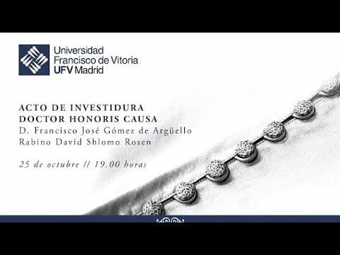 La Universidad Francisco de Vitoria inviste como doctores honoris causa a Kiko Argüello y al Rabino David Shlomo Rosen por poner en valor el diálogo judío y cristiano | UFV hqdefault La Universidad Francisco de Vitoria inviste como doctores honoris causa a Kiko Argüello y al Rabino David Shlomo Rosen por poner en valor el diálogo judío y cristiano | UFV Estudiar en Universidad Privada Madrid