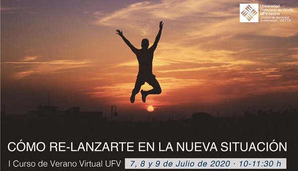 I Curso de Verano Virtual: Cómo relanzarte en la nueva situación %name I Curso de Verano Virtual: Cómo relanzarte en la nueva situación Estudiar en Universidad Privada Madrid