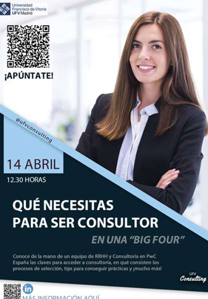 UFV Consulting organiza un evento que dará las claves para ser consultor en una Big Four Que necesitas UFV Consulting organiza un evento que dará las claves para ser consultor en una Big Four Estudiar en Universidad Privada Madrid