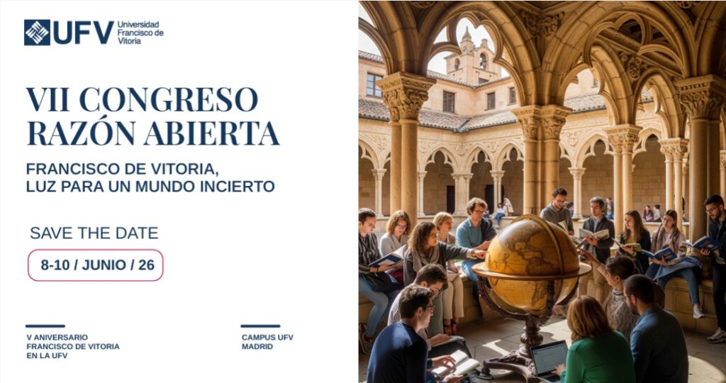 49033ff7 8925 5707 8895 17ee0e9d85ed 1024x540 La Universidad Francisco de Vitoria convoca el VII Congreso Razón Abierta 2026 sobre la figura de Francisco de Vitoria como luz para un mundo incierto Estudiar en Universidad Privada Madrid